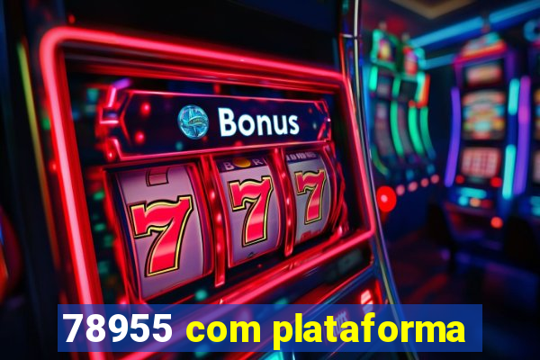 78955 com plataforma